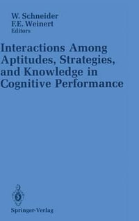 Interactions Among Aptitudes, Strategies, and knowledge in Cognitive Performance : Research in Criminology - Wolfgang Schneider