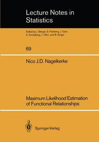 Maximum Likelihood Estimation of Functional Relationships : LECTURE NOTES IN STATISTICS - Nico J.D. Nagelkerke