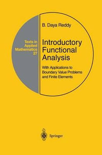 Introductory Functional Analysis : With Applications to Boundary Value Problems and Finite Elements - B.D. Reddy