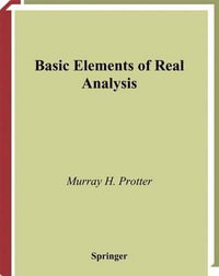 Basic Elements of Real Analysis : Springer Undergraduate Texts in Mathematics and Technology - Murray H. Protter