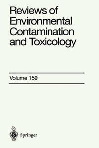 Reviews of Environmental Contamination and Toxicology : Continuation of Residue Reviews - George W. Ware