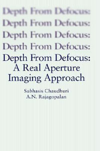 Depth From Defocus : A Real Aperture Imaging Approach - Subhasis Chaudhuri