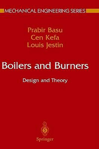 Boilers and Burners : Design and Theory - Prabir Basu