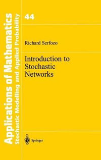 Introduction to Stochastic Networks : APPLICATIONS OF MATHEMATICS - Richard Serfozo