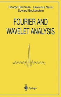 Fourier and Wavelet Analysis : Universitext - George Bachmann