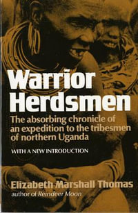 Warrior Herdsmen - Elizabeth Marshall Thomas