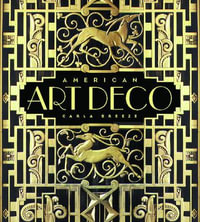 American Art Deco : Architecture and Regionalism - Carla Breeze