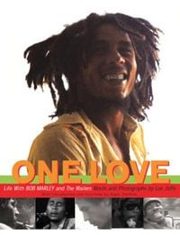 One Love : Life with Bob Marley and the Wailers - Lee Jaffe