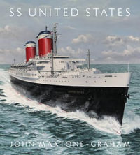 SS United States : Red, White, and Blue Ribband, Forever - John Maxtone-Graham