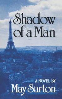 Shadow of a Man : A Novel - Sarton May