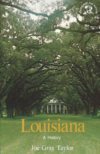 Louisiana : A History - Joe Gray Taylor