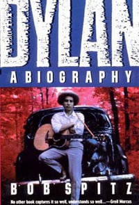 Dylan : A Biography - Bob Spitz