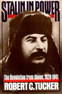 Stalin in Power : The Revolution from Above, 1928-1941 - Robert C. Tucker