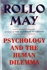 Psychology and the Human Dilemma - Rollo May