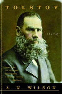 Tolstoy : A Biography - A. N. Wilson