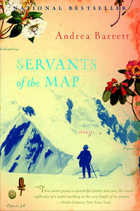 Servants of the Map : Stories - Andrea Barrett