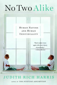 No Two Alike : Human Nature and Human Individuality - Judith Rich Harris