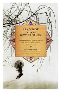 Language for a New Century : Contemporary Poetry from the Middle East, Asia, and Beyond - Tina Chang