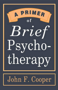 A Primer of Brief Psychotherapy - John F. Cooper