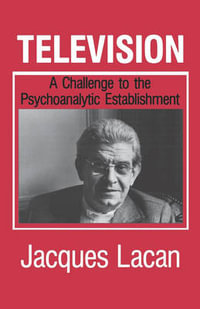 Television : A Challenge to the Psychoanalytic Establishment - Jacques Lacan