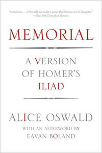 Memorial : A Version of Homer's Iliad - Alice Oswald