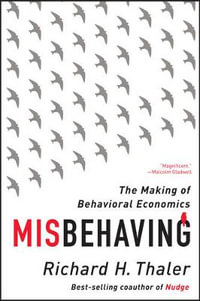 Misbehaving : The Making of Behavioral Economics - Richard H. Thaler