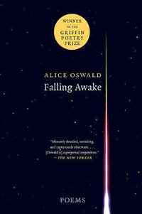 Falling Awake : Poems - Alice Oswald