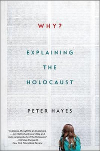 Why? : Explaining the Holocaust - Peter Hayes