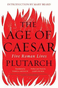 The Age of Caesar : Five Roman Lives - Plutarch