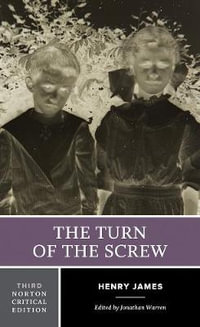 The Turn of the Screw : 3rd Norton Critical Edition - Henry James