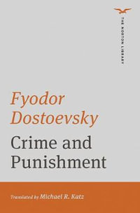 Crime and Punishment, The Norton Library : The Norton Library - Fyodor Dostoevsky