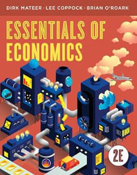 Essentials of Economics : 2nd edition - Dirk Mateer
