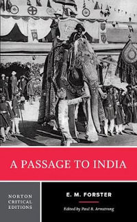 A Passage to India : Norton Critical Editions - E. M. Forster