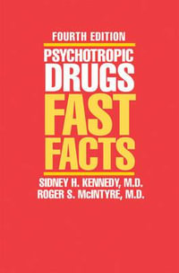 Psychotropic Drugs : Fast Facts - Sidney H. Kennedy MD