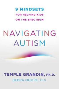 Navigating Autism : 9 Mindsets For Helping Kids on the Spectrum - Temple Grandin