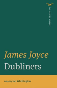 Dubliners : The Norton Library - James Joyce