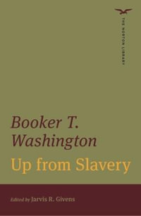 Up from Slavery : The Norton Library - Booker T. Washington