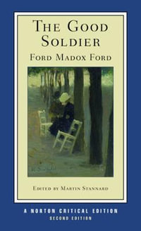 The Good Soldier : Norton Critical Edition - Ford Madox Ford