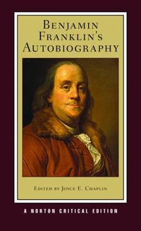 Benjamin Franklin's Autobiography : Norton Critical Edition - Benjamin Franklin