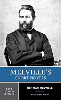 Melville's Short Novels : A Norton Critical Edition - Herman Melville