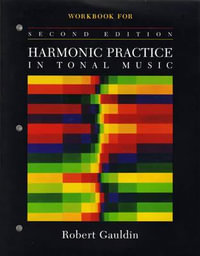 Harmonic Practice in Tonal Music : Workbook : 2nd Edition - Robert Gauldin