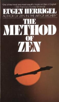 The Method of Zen : Vintage - Eugen Herrigel