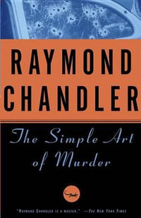 The Simple Art of Murder : Vintage Crime - Raymond Chandler