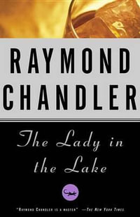 The Lady in the Lake : Philip Marlowe Novel - Raymond Chandler