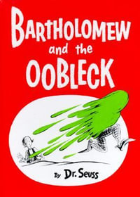 Bartholomew and the Oobleck : (Caldecott Honor Book) - Dr. Seuss