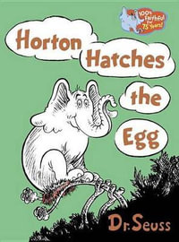 Horton Hatches the Egg : Classic Seuss - Dr Seuss