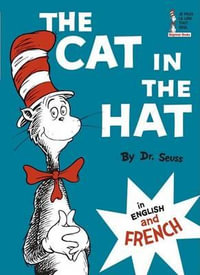 The Cat in the Hat/Le Chat Au Chapeau : In English and French - Dr Seuss