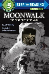 Moonwalk : The First Trip to the Moon : Step into Reading Books Series : Step 4 - Judy Donnelly