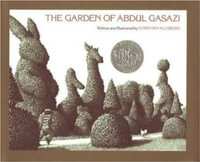 The Garden of Abdul Gasazi : A Caldecott Honor Award Winner - Chris Van Allsburg