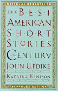 The Best American Short Stories of the Century : Best American - John Updike